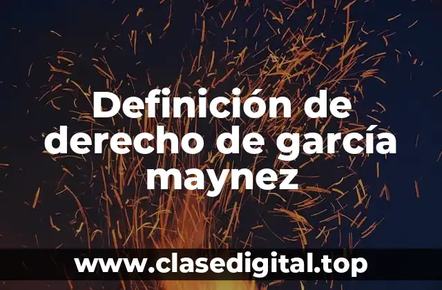 Definición de derecho de garcía maynez