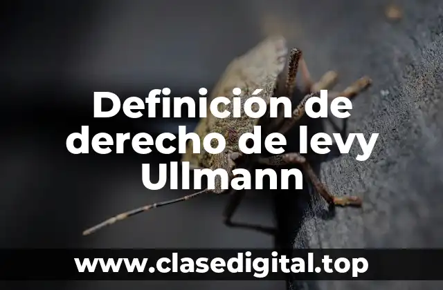 Definición de derecho de levy Ullmann