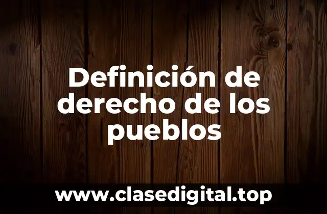 Definición de derecho de los pueblos