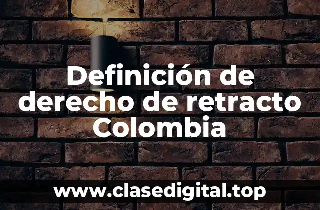 Definición de derecho de retracto Colombia