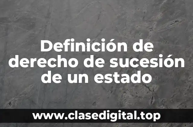 Definición de derecho de sucesión de un estado