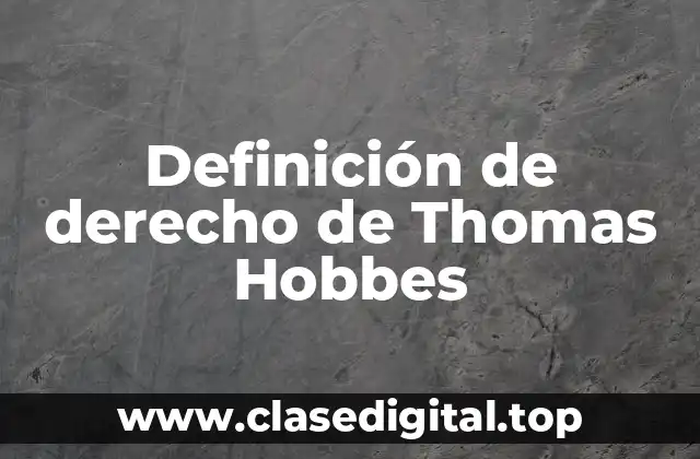 Definición de derecho de Thomas Hobbes