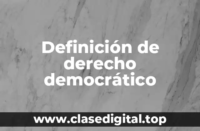 Definición de derecho democrático