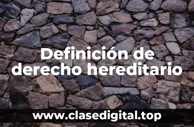Definición de derecho hereditario