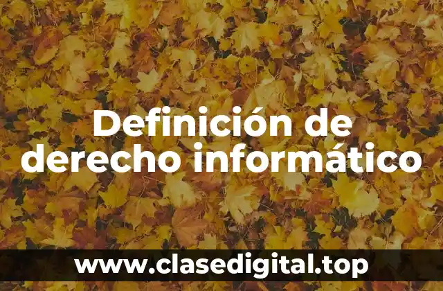 Definición de derecho informático