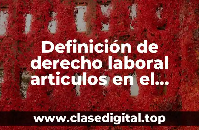 Definición de derecho laboral articulos en el código civil