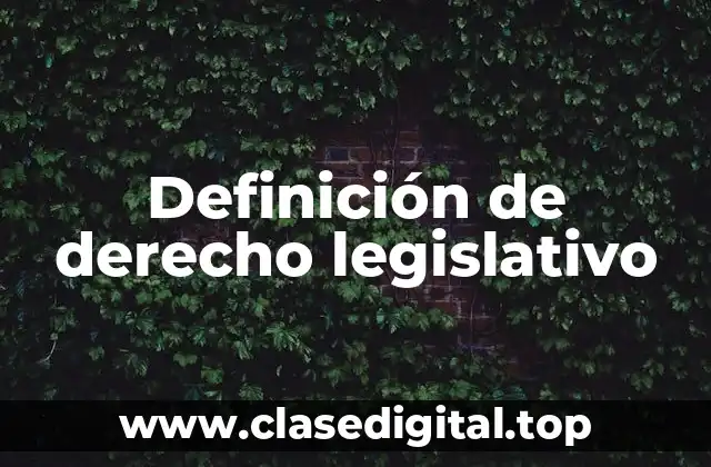 Definición de derecho legislativo