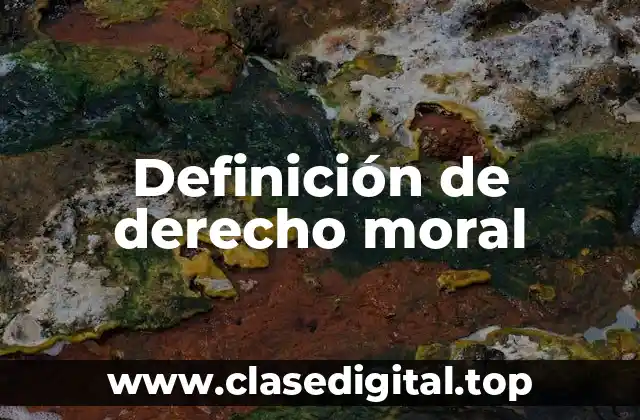 Definición técnica de derecho moral