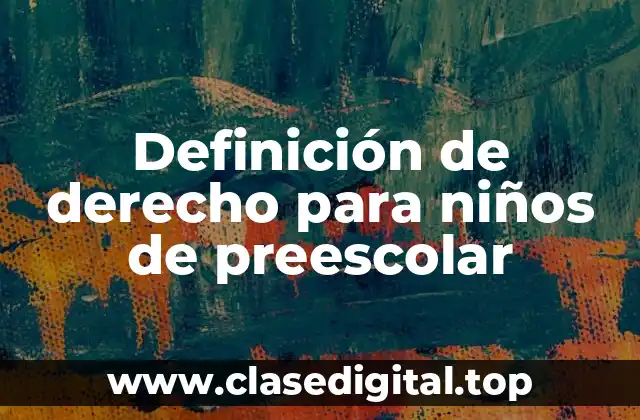 Definición de derecho para niños de preescolar