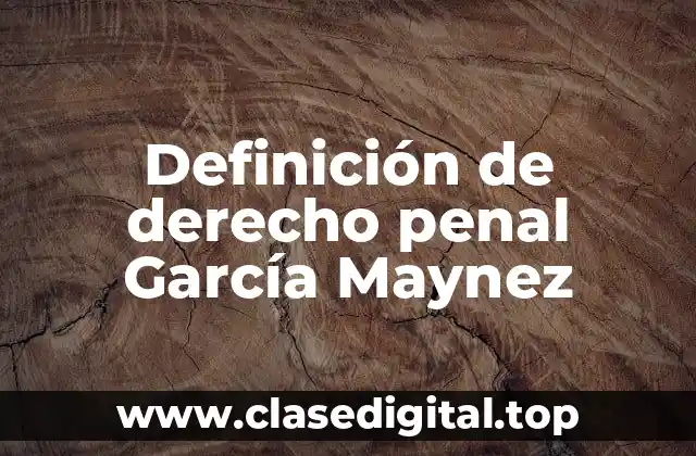 Definición de derecho penal García Maynez
