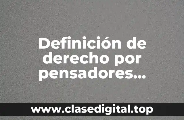 Definición de derecho por pensadores ilustrados