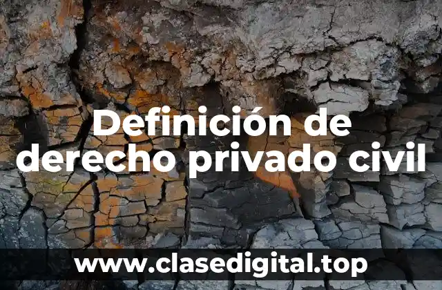 Definición de derecho privado civil