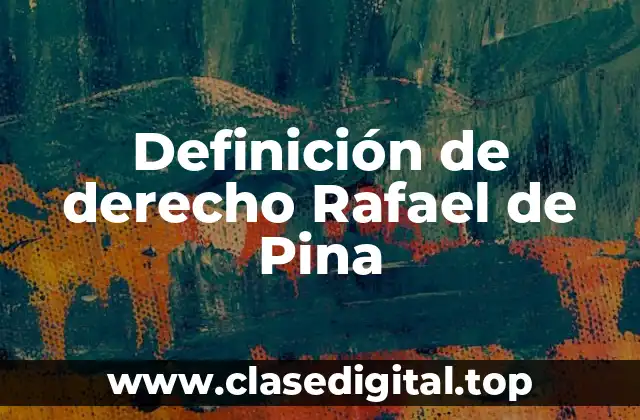 Definición de derecho Rafael de Pina