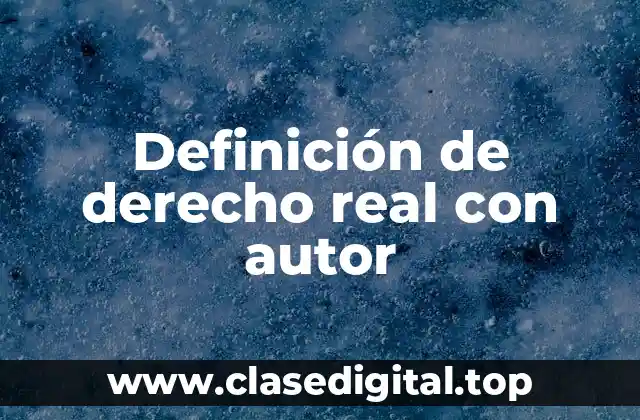 Definición de derecho real con autor