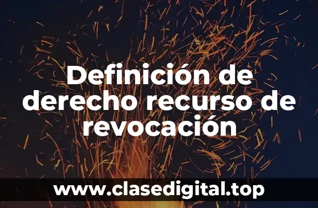 Definición de derecho recurso de revocación