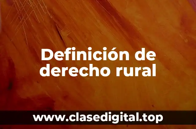 Definición de derecho rural