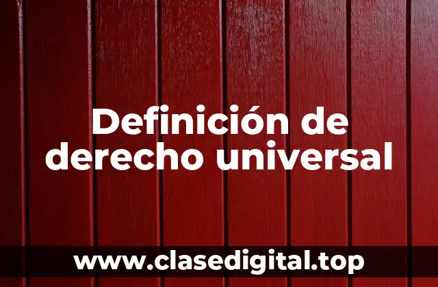 Definición de derecho universal