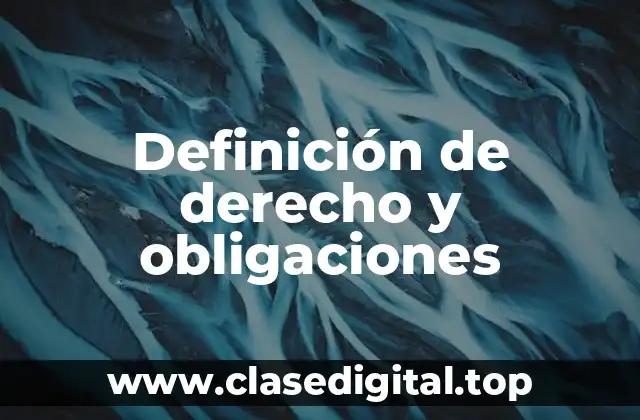 Definición de derecho y obligaciones