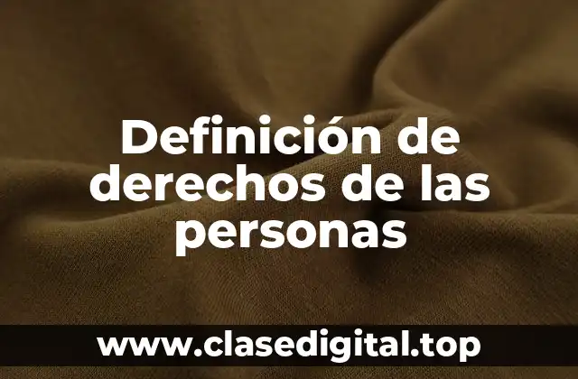Definición de derechos de las personas