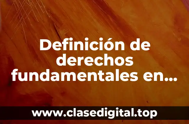 Definición de derechos fundamentales en México