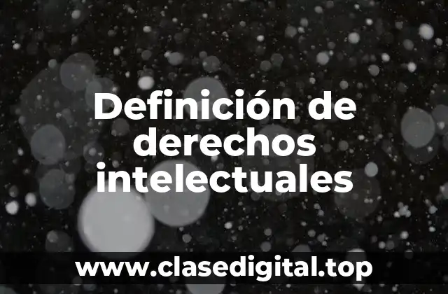 Definición de derechos intelectuales