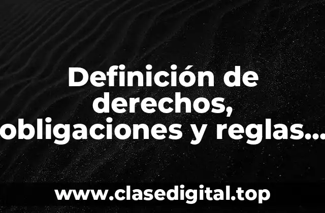 Definición de derechos, obligaciones y reglas morales