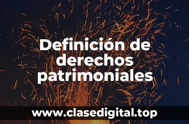 Definición de derechos patrimoniales