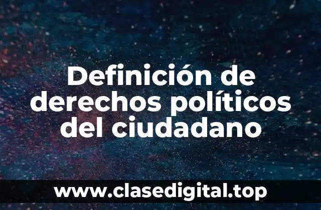 Definición de derechos políticos del ciudadano