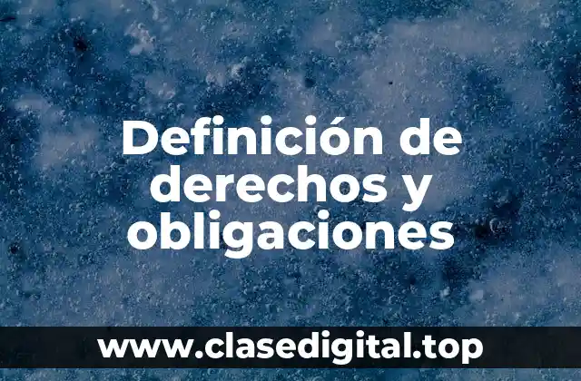 Definición técnica de derechos y obligaciones