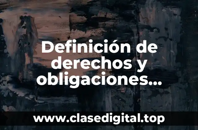 Definición de derechos y obligaciones constitucionales en México