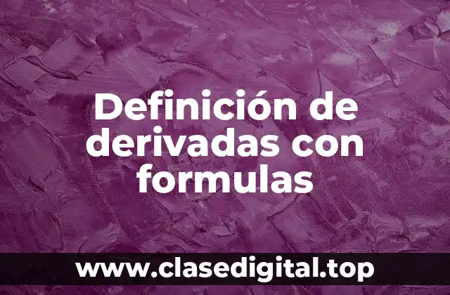 Ejemplos de derivadas con formulas
