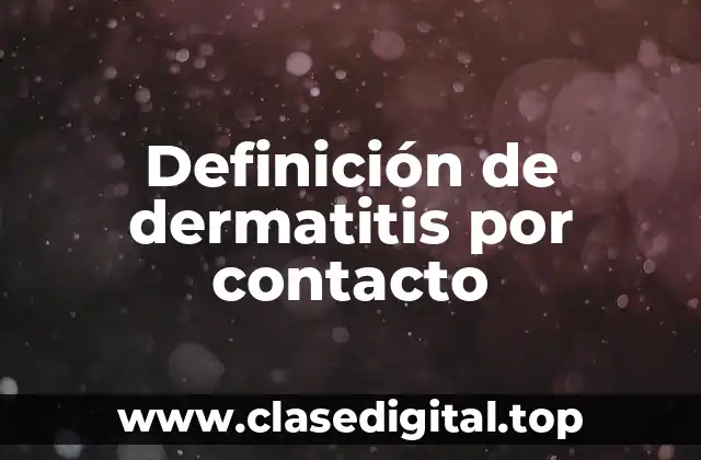 Definición de dermatitis por contacto