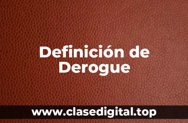 Definición de Derogue