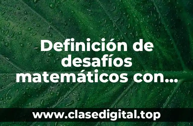 Definición de desafíos matemáticos con números decimales cuarto grado