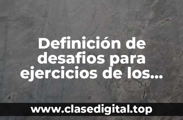 Definición de desafios para ejercicios de los derechos humanos