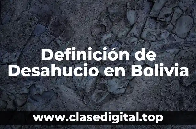 Definición de Desahucio en Bolivia