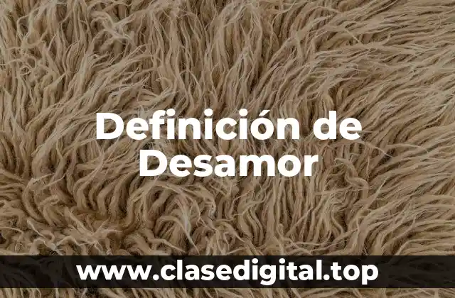 Definición de Desamor