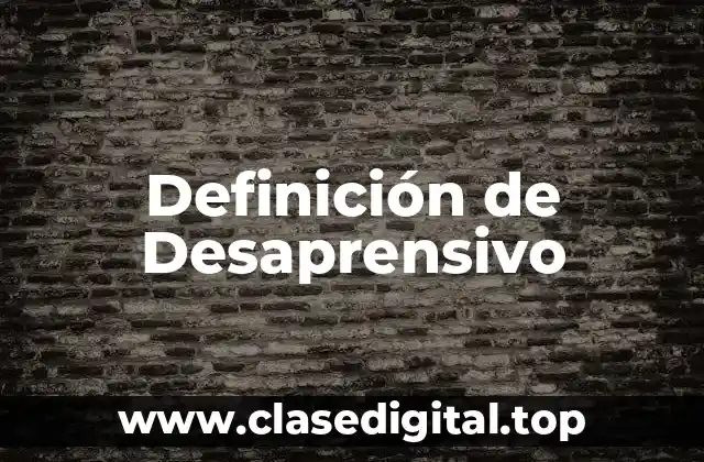 Definición de Desaprensivo