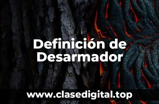 Definición de Desarmador