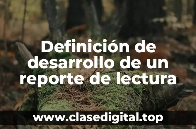 Ejemplos de desarrollo de un reporte de lectura