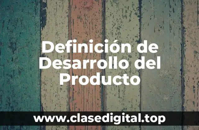 Ejemplos de Desarrollo del Producto