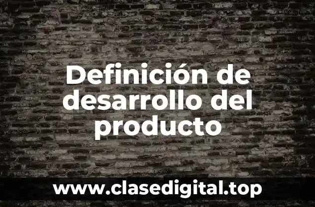 Definición de desarrollo del producto