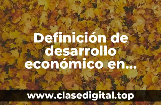 Definición de desarrollo económico en Colombia