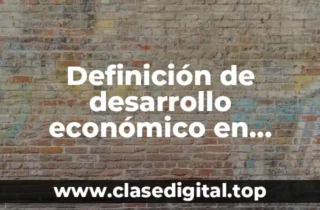 Definición de desarrollo económico en México