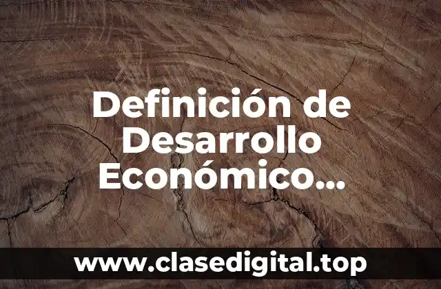 Definición de Desarrollo Económico Psicológico y Mente