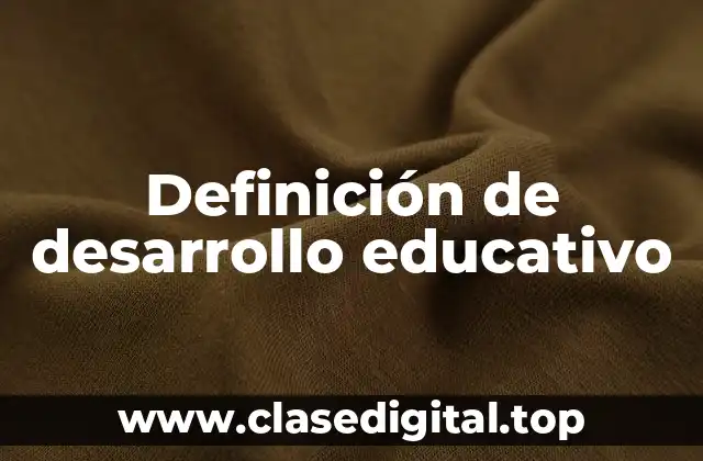 Definición de desarrollo educativo