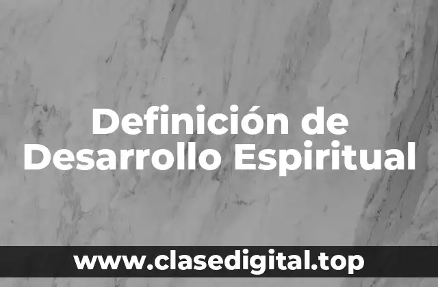 Definición de Desarrollo Espiritual