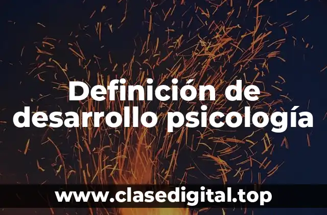 Definición de desarrollo psicología