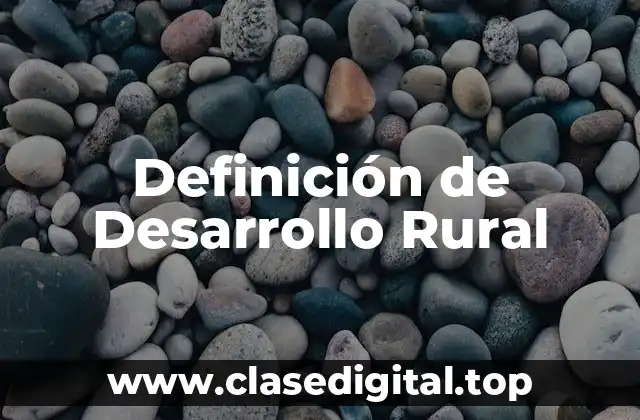 Definición de Desarrollo Rural