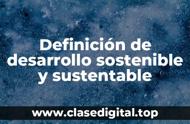 Ejemplos de desarrollo sostenible y sustentable